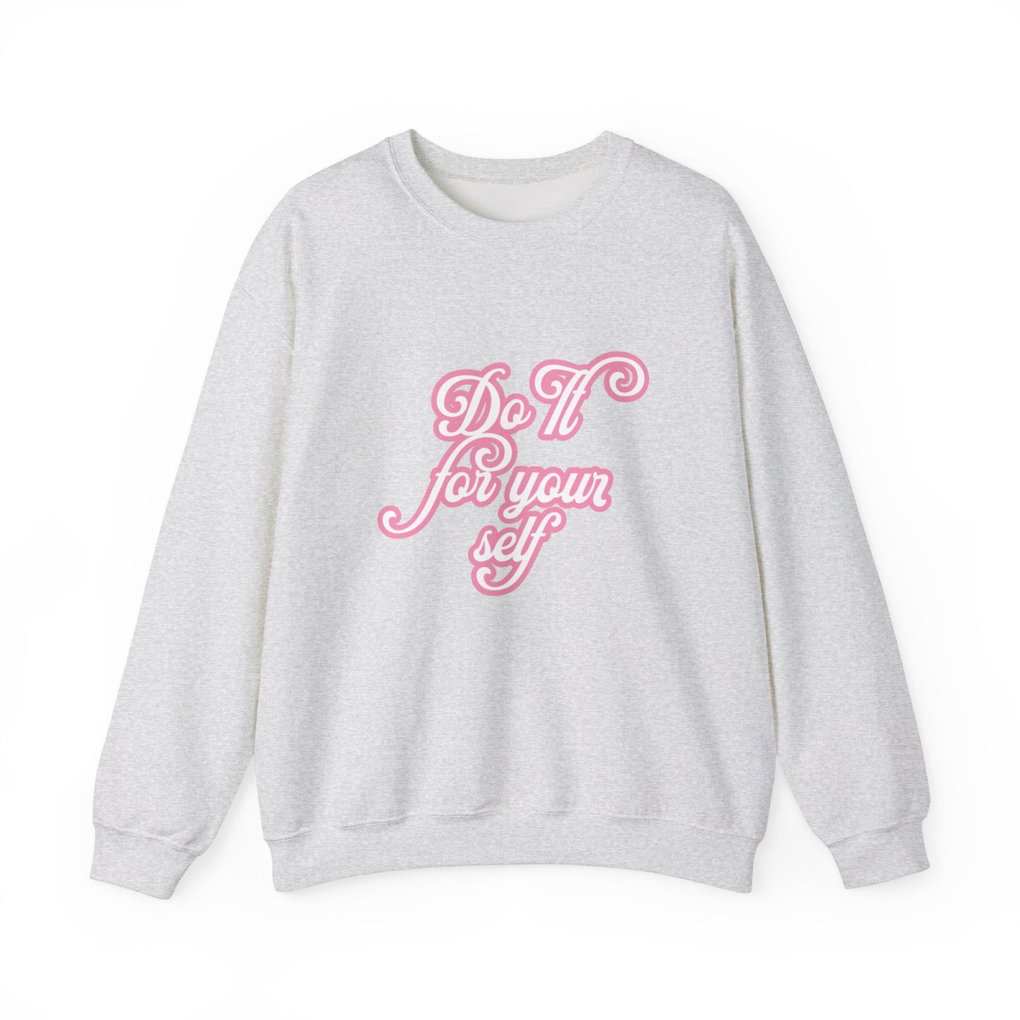 Do It for Yourself Crewneck Sweatshirt