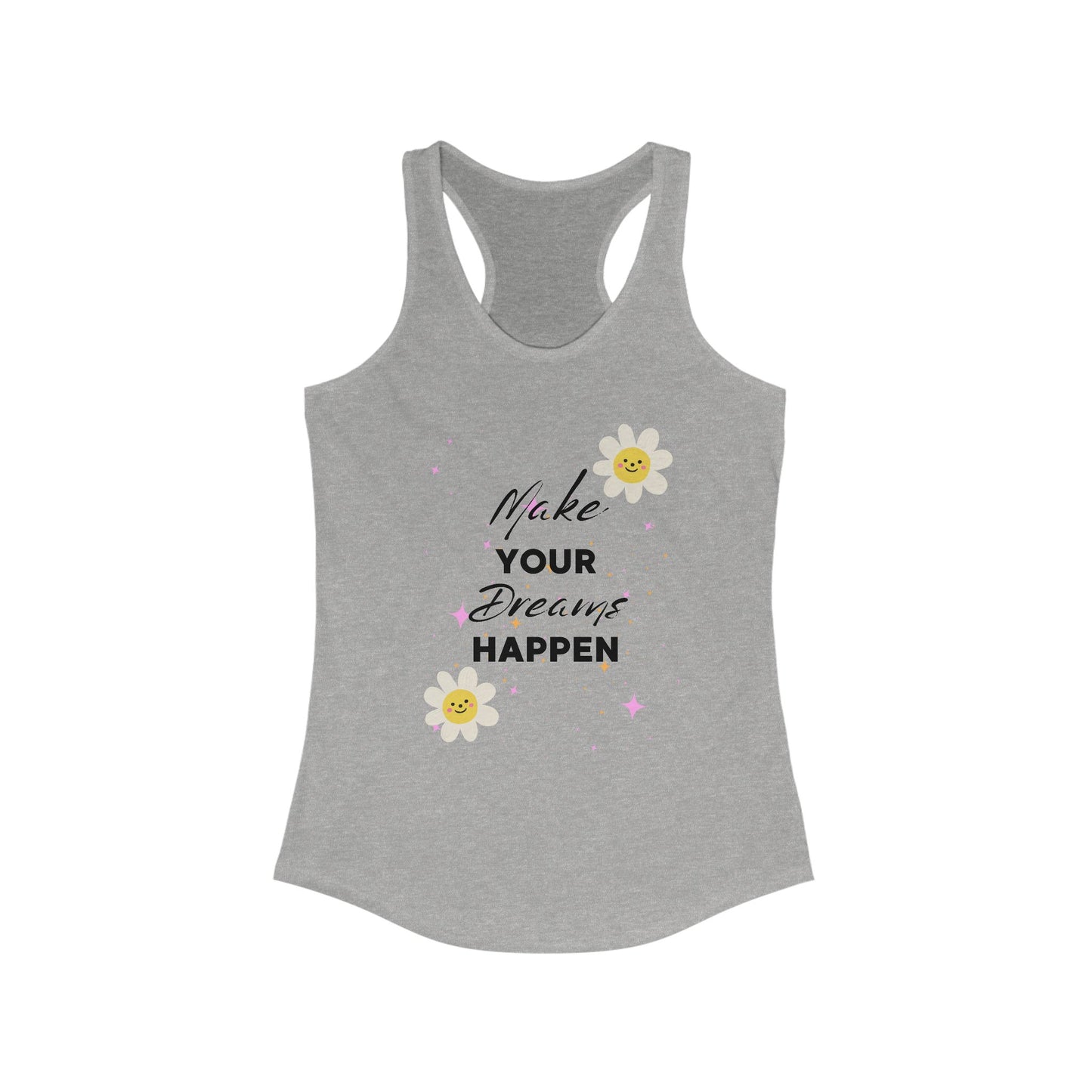 Make your dream happen Racerback Tank Top