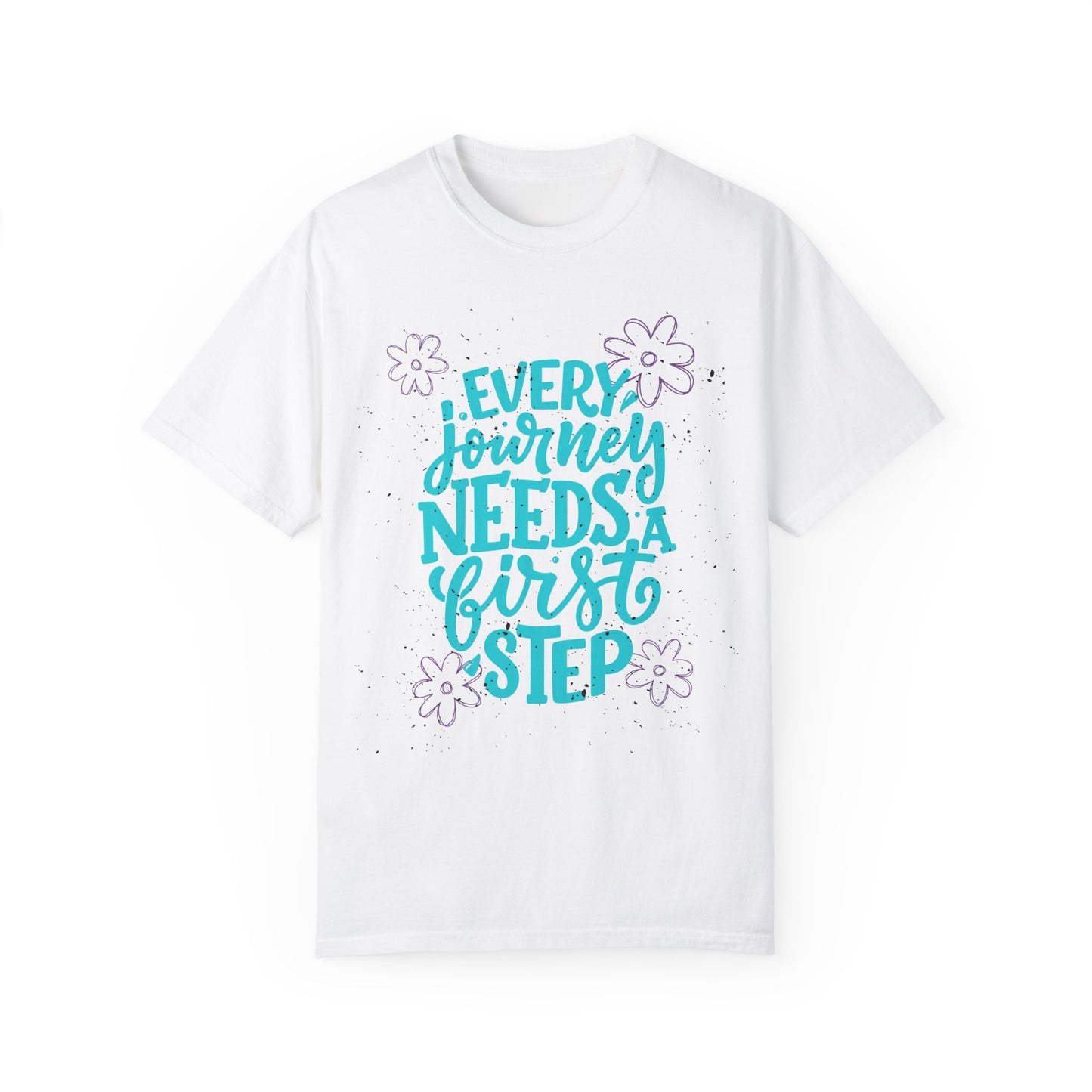 Every Journey Needs A First Step T-shirt