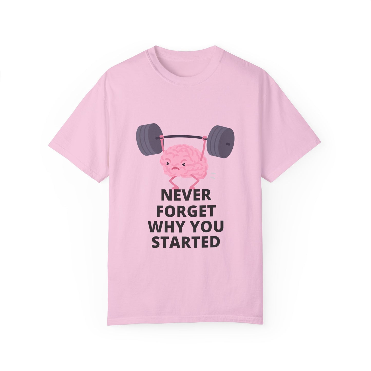 Never Forget Your Why! T-shirt