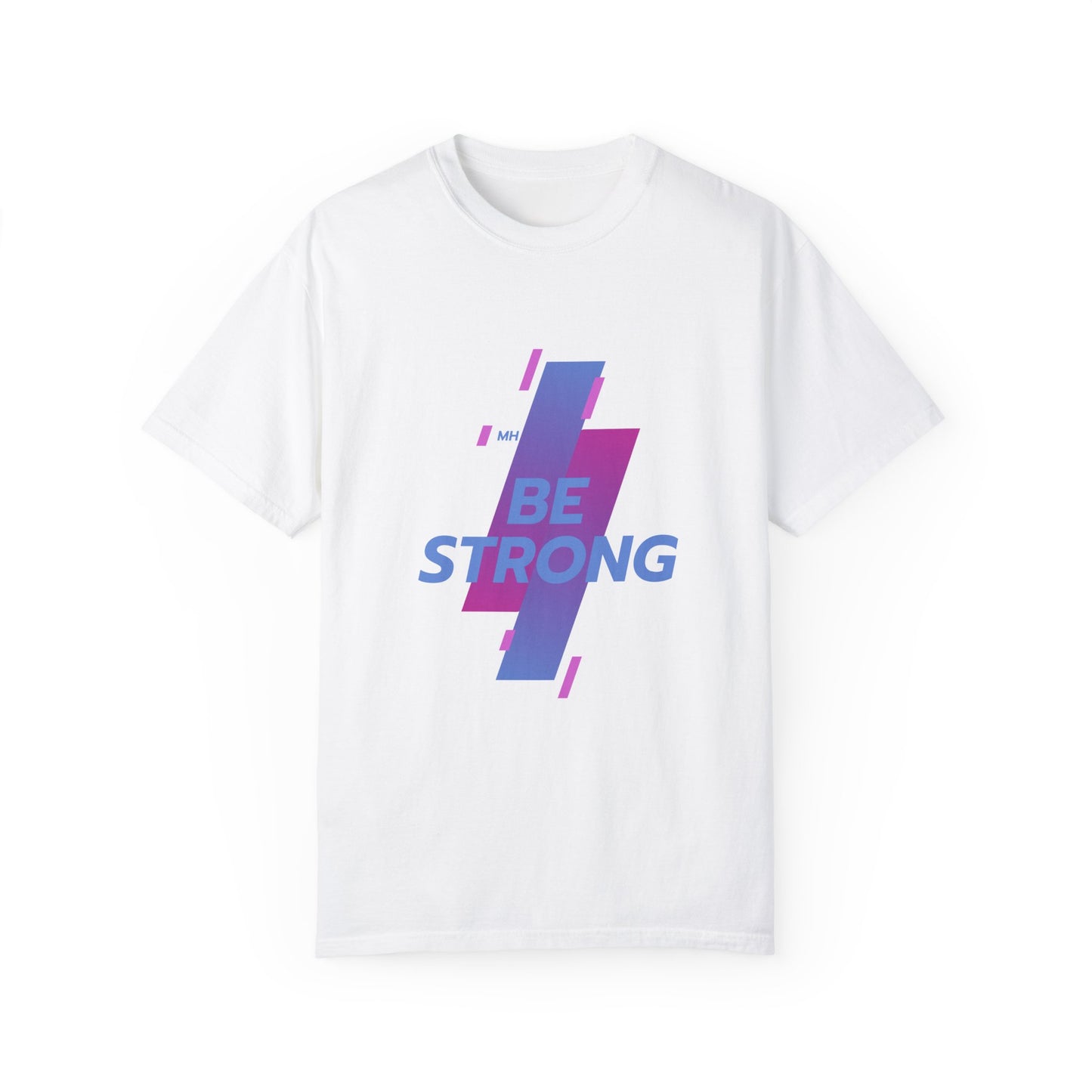 Be Strong T-shirt