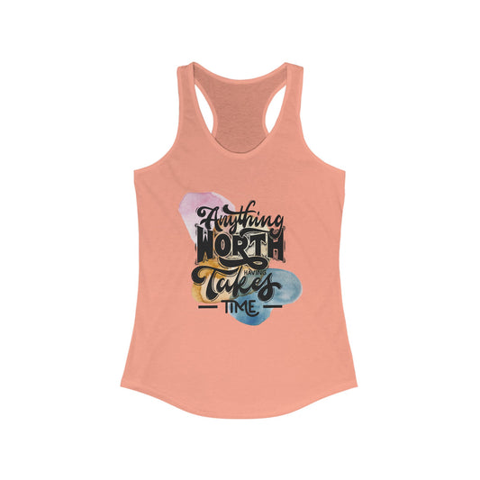 Anything Worth Having Racerback Tank