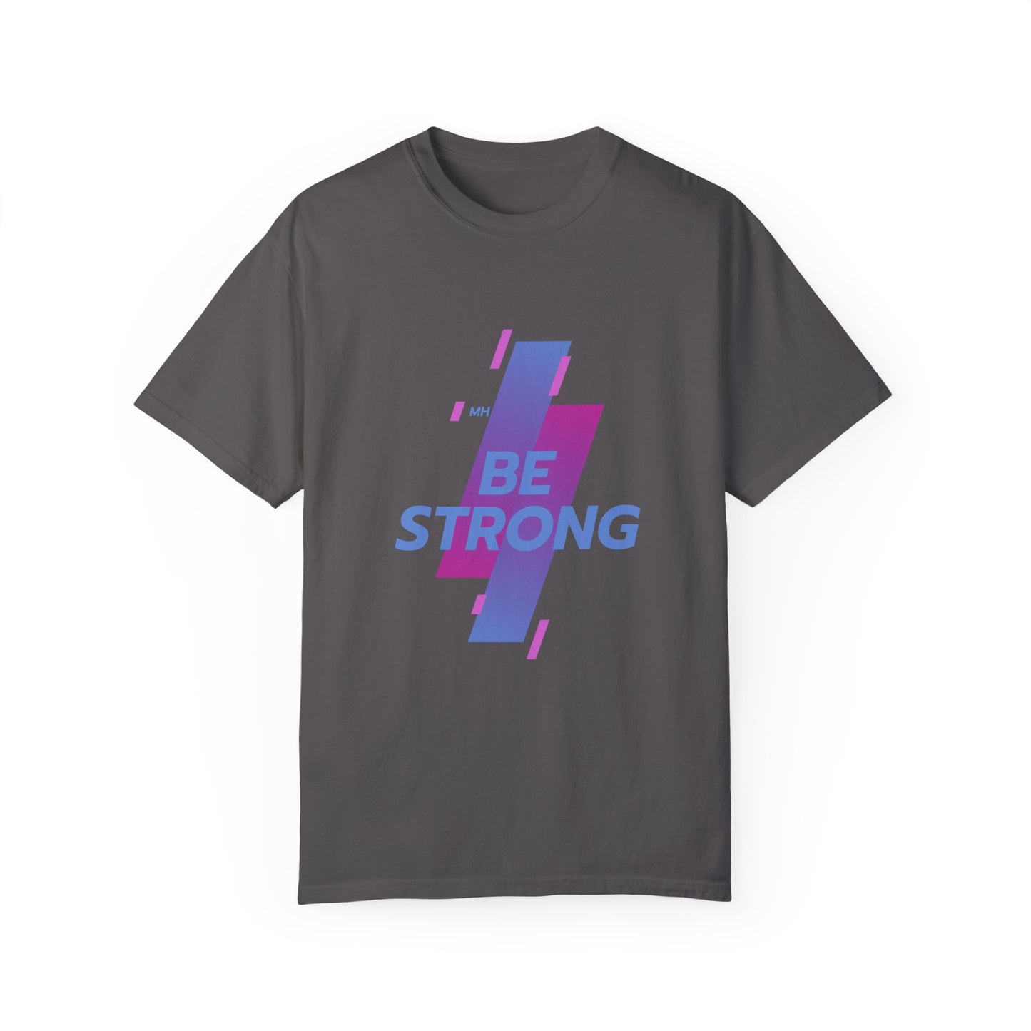 Be Strong T-shirt