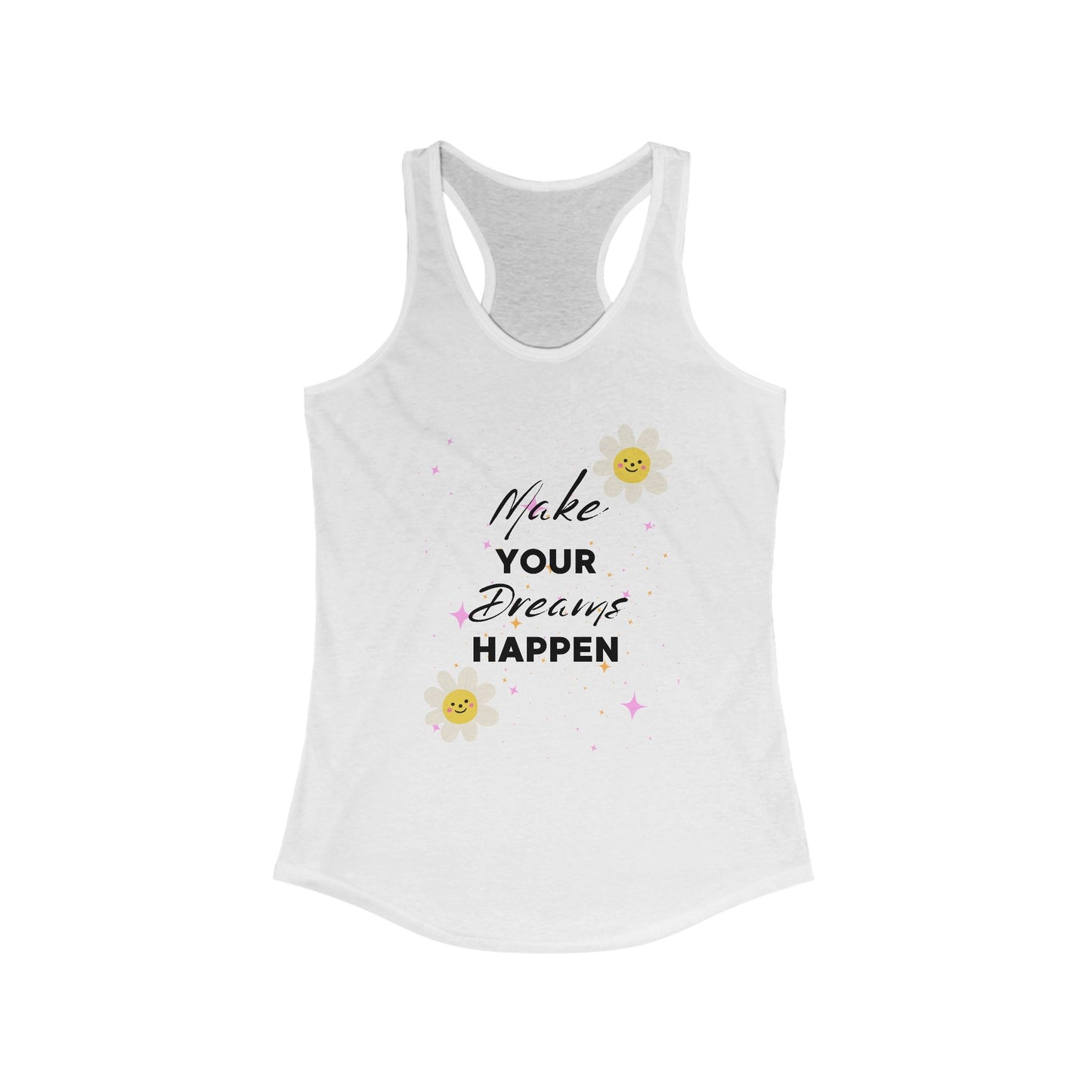 Make your dream happen Racerback Tank Top