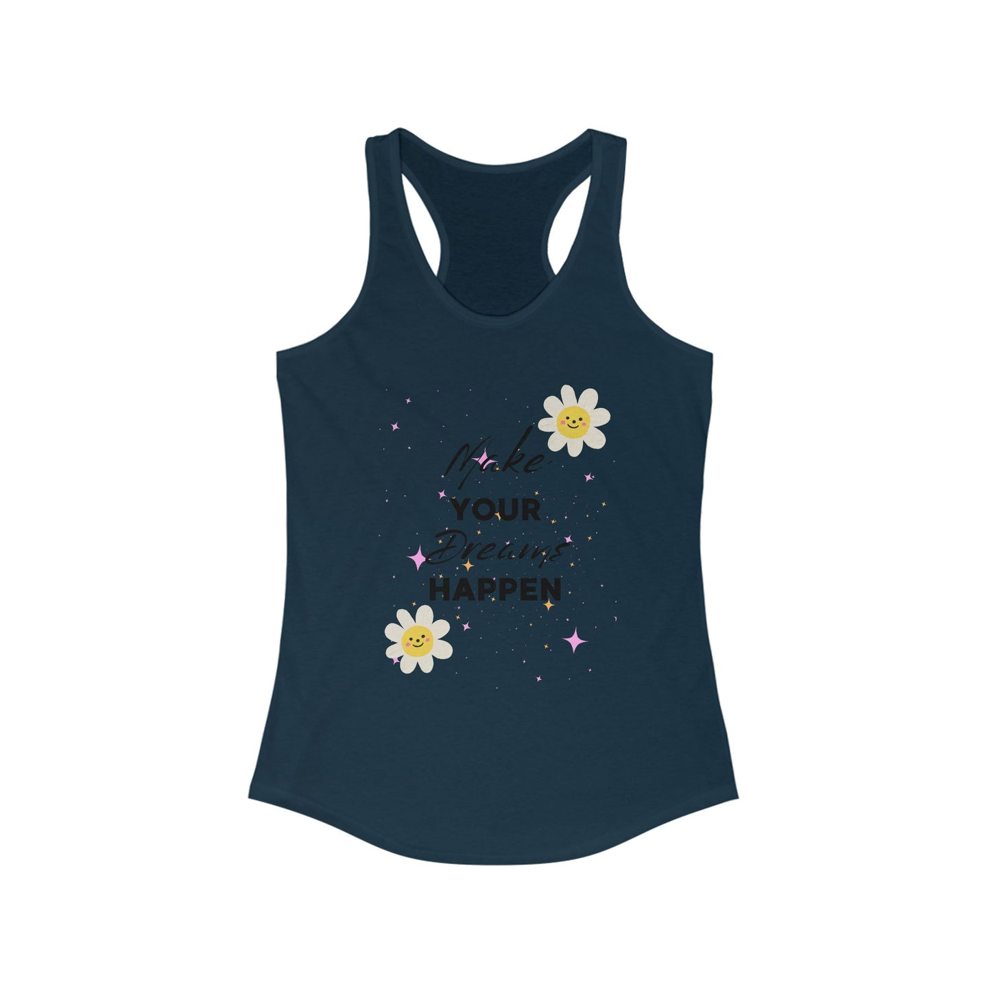 Make your dream happen Racerback Tank Top