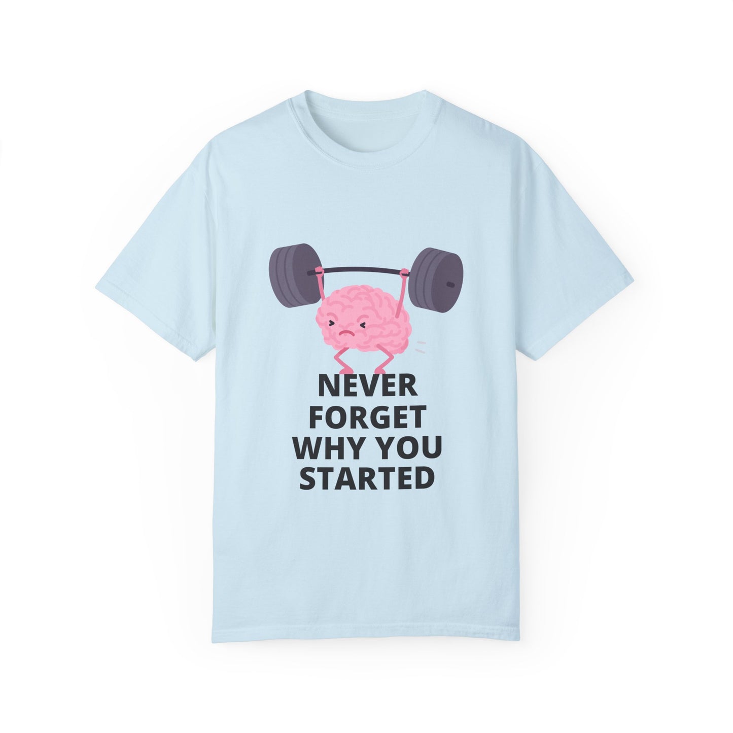 Never Forget Your Why! T-shirt