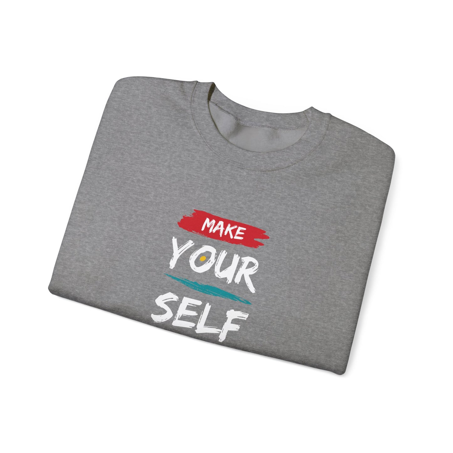 Yourself! Sweatshirt