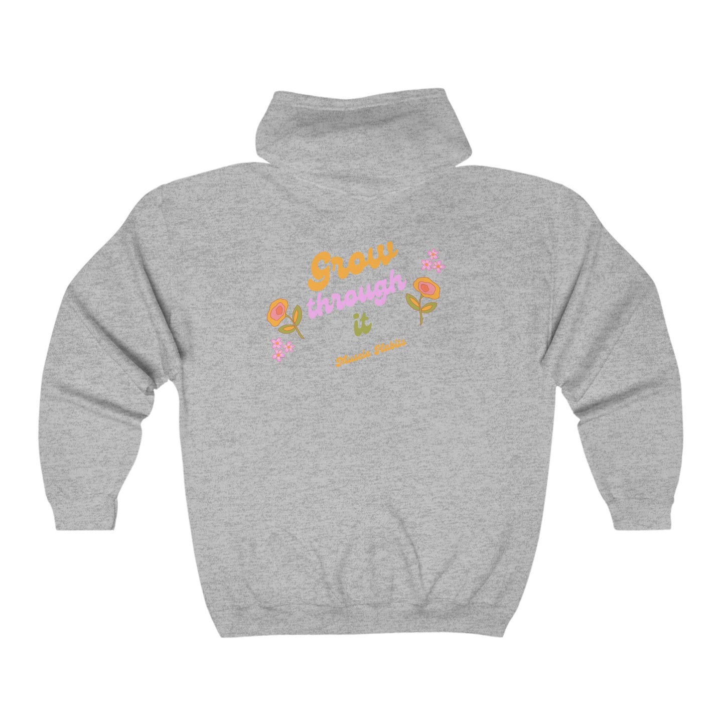 Grow Through It Full Zip Hoodie